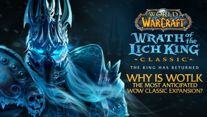 World of Warcraft: Wrath of the Lich King - Por qué WOTLK es la expansión más esperada (Patrocinado)